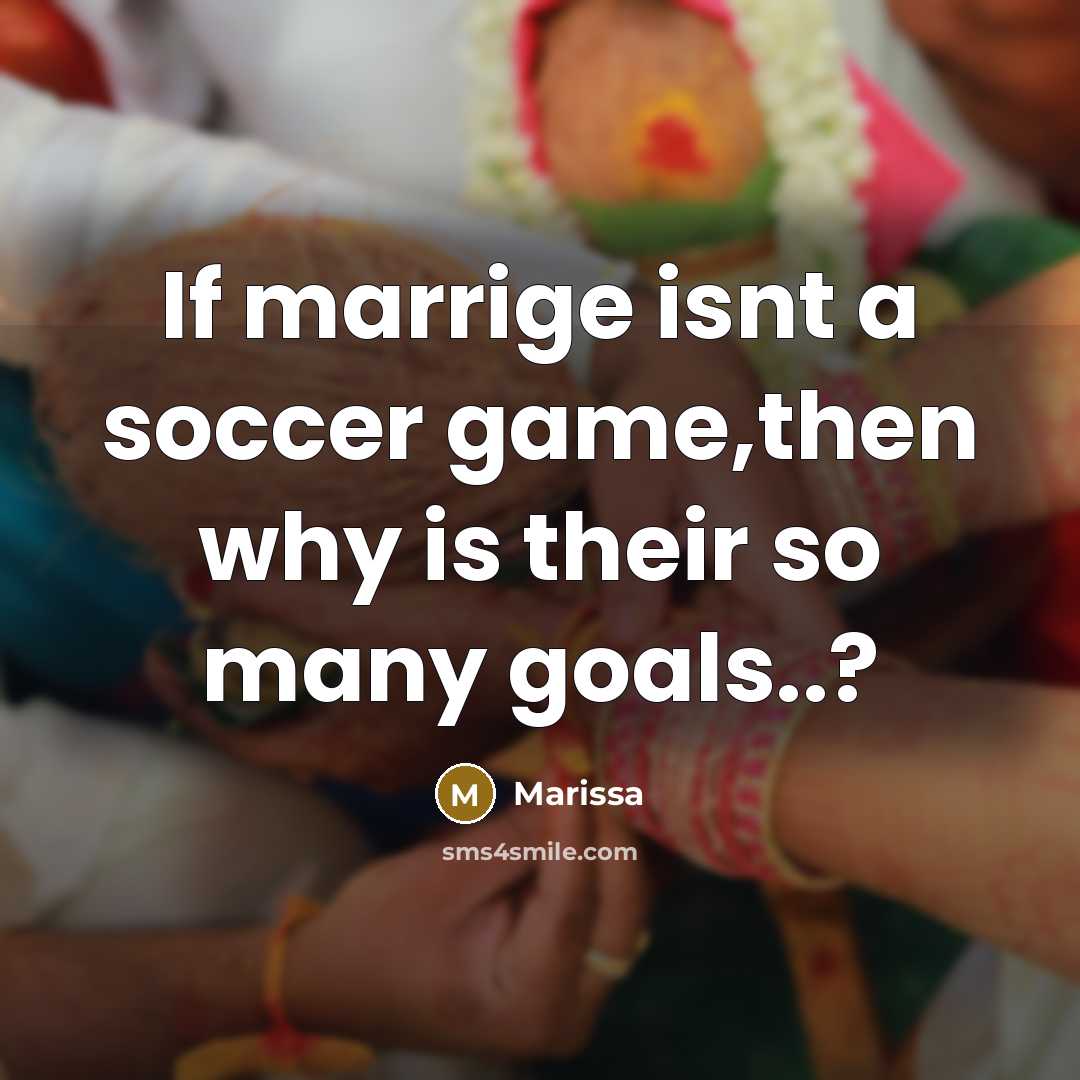 “If marrige isnt a soccer game,then why is their so…” quote by Marissa
