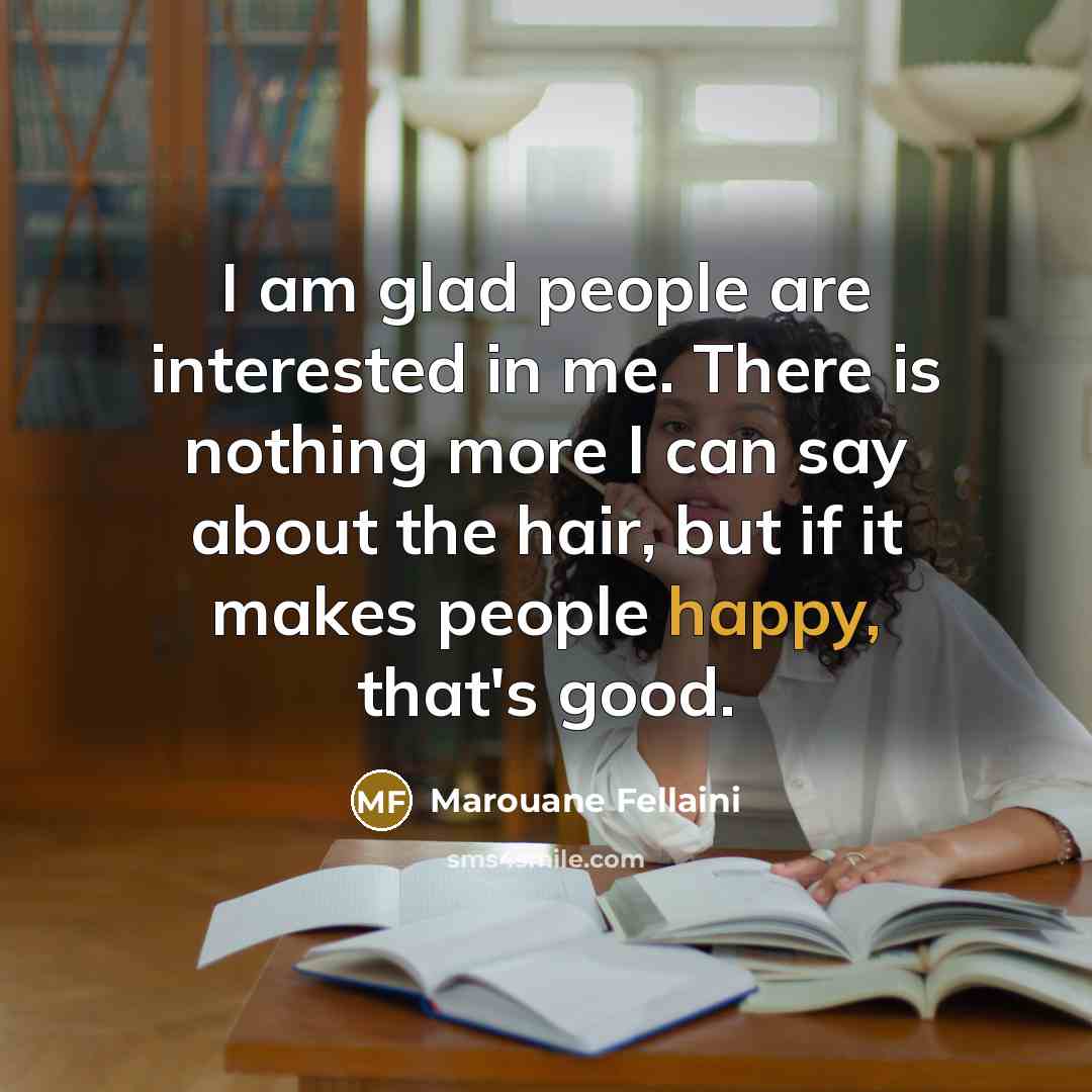 “I am glad people are interested in me. There is…” quote by Marouane Fellaini
