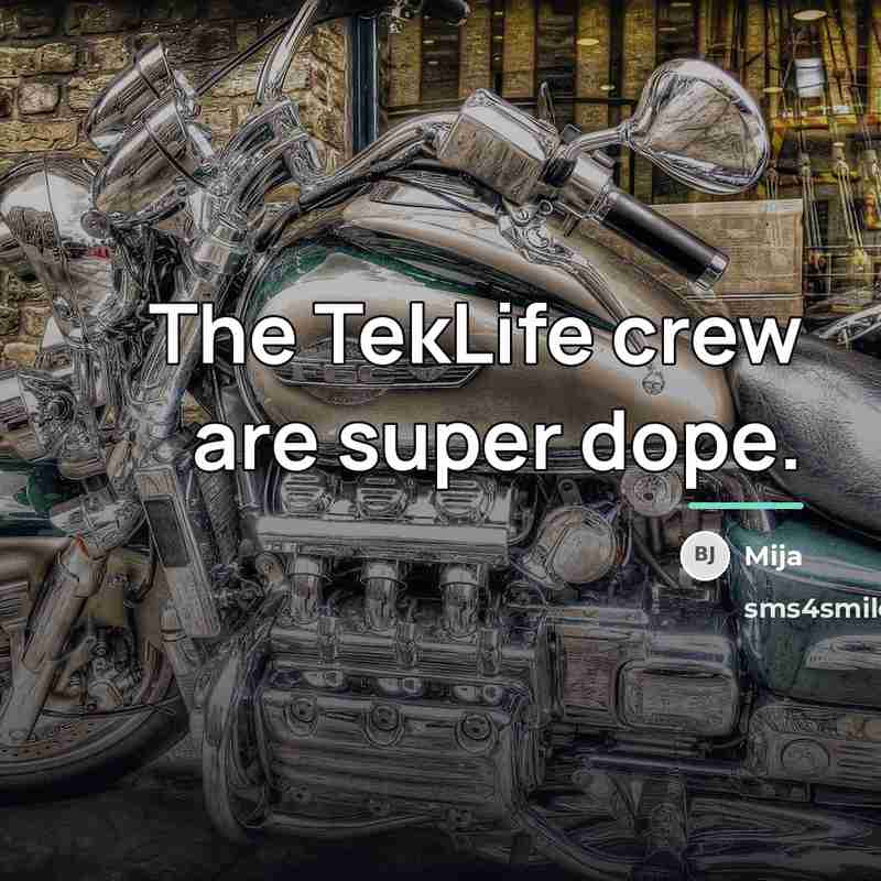 “The TekLife crew are super dope.…” quote by Mija