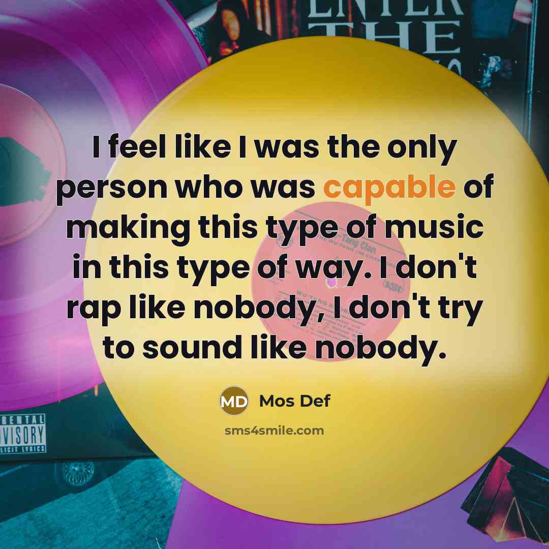 “I feel like I was the only person who was…” quote by Mos Def