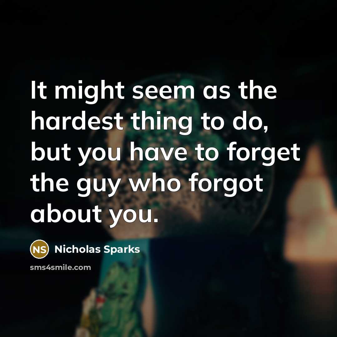 “It might seem as the hardest thing to do, but…” quote by Nicholas Sparks