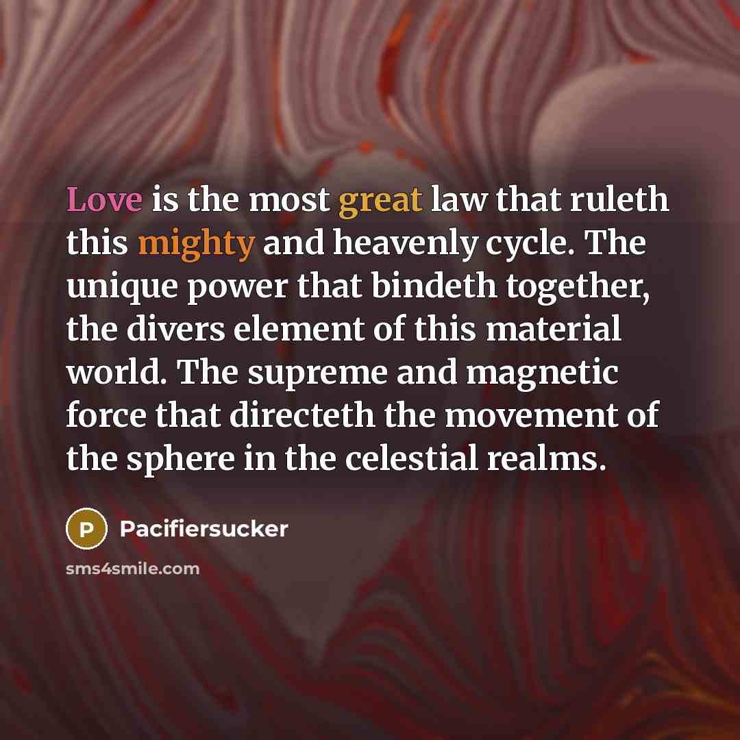 “Love is the most great law that ruleth this mighty…” quote by Pacifiersucker