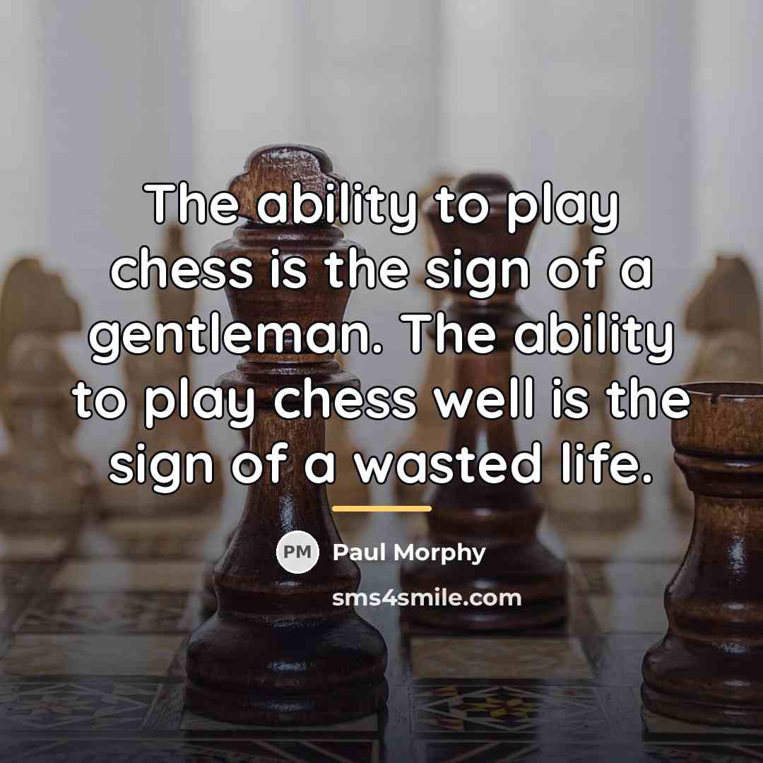 “The ability to play chess is the sign of a…” quote by Paul Morphy