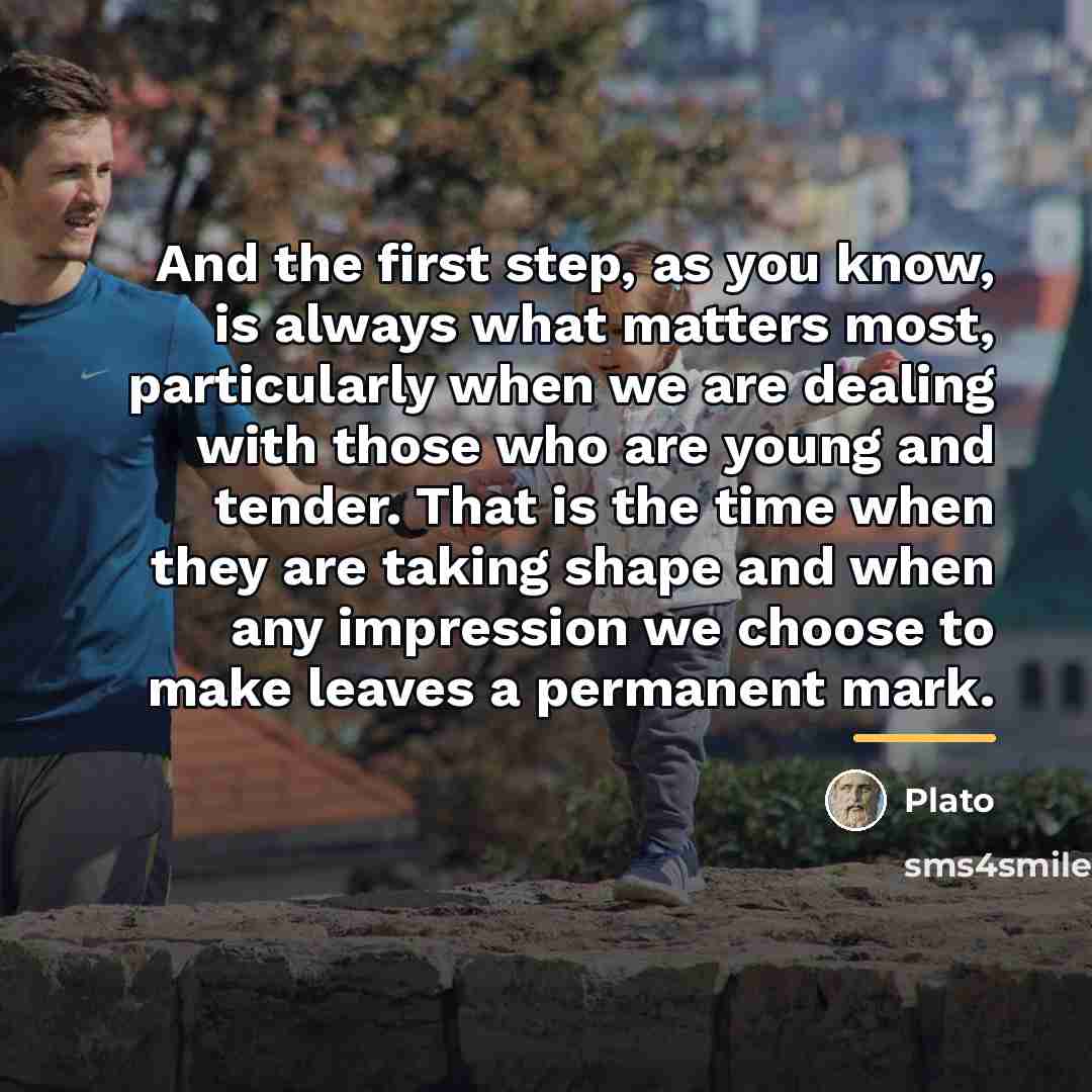 “And the first step, as you know, is always what…” quote by Plato