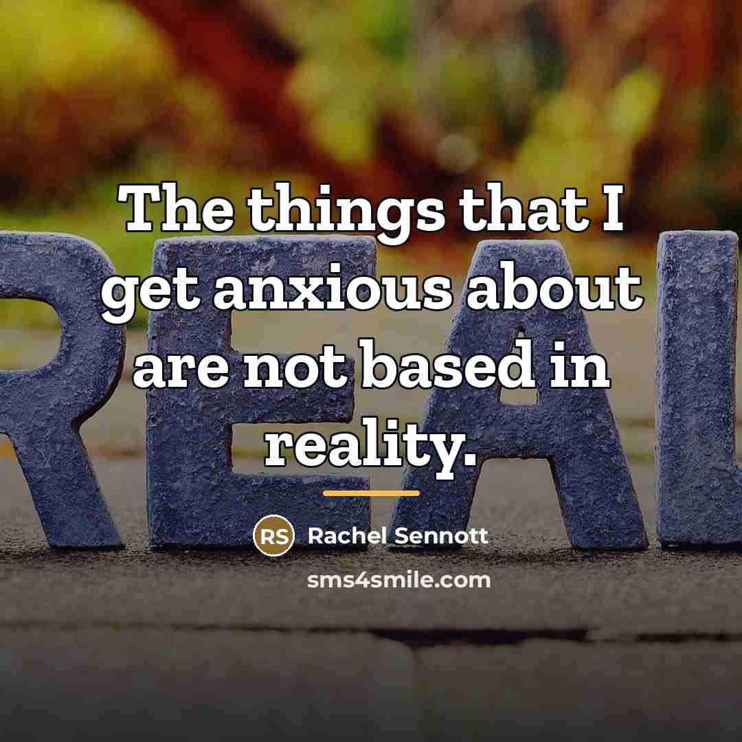 “The things that I get anxious about are not based…” quote by Rachel Sennott