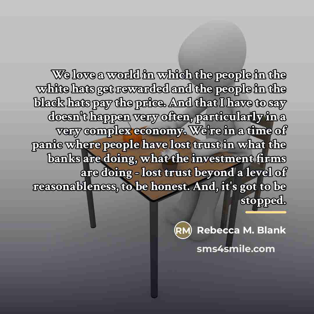 “We love a world in which the people in the…” quote by Rebecca M. Blank