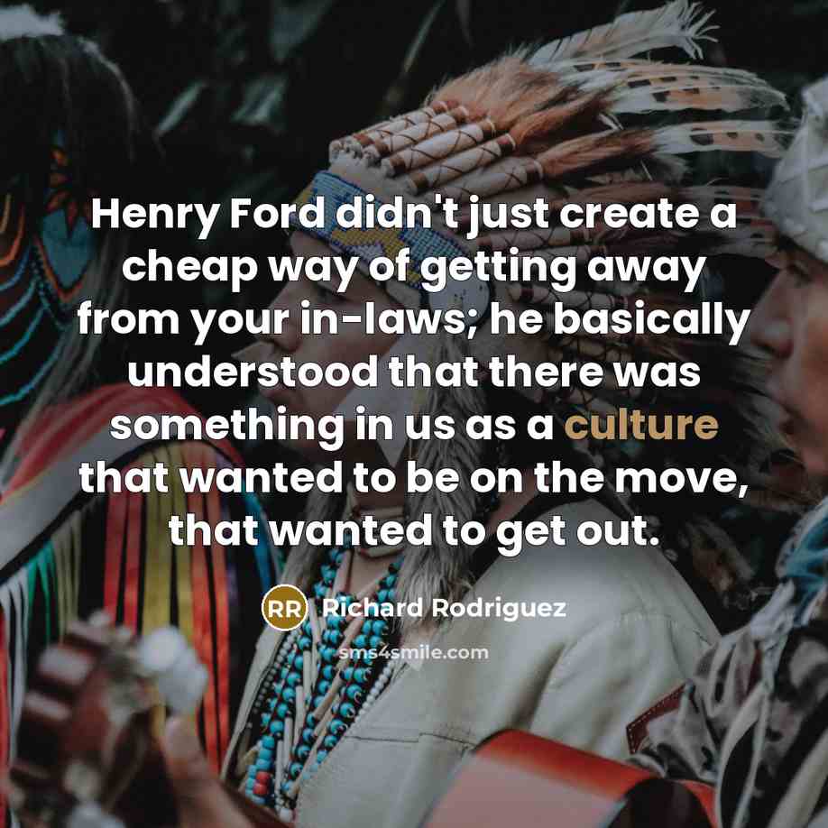 “Henry Ford didn't just create a cheap way of getting…” quote by Richard Rodriguez