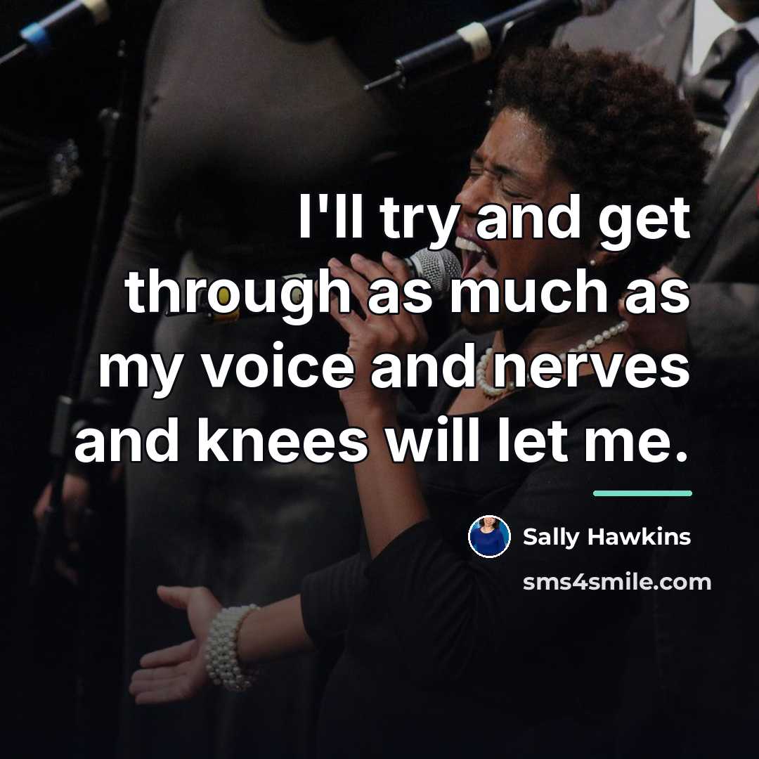 “I'll try and get through as much as my voice…” quote by Sally Hawkins