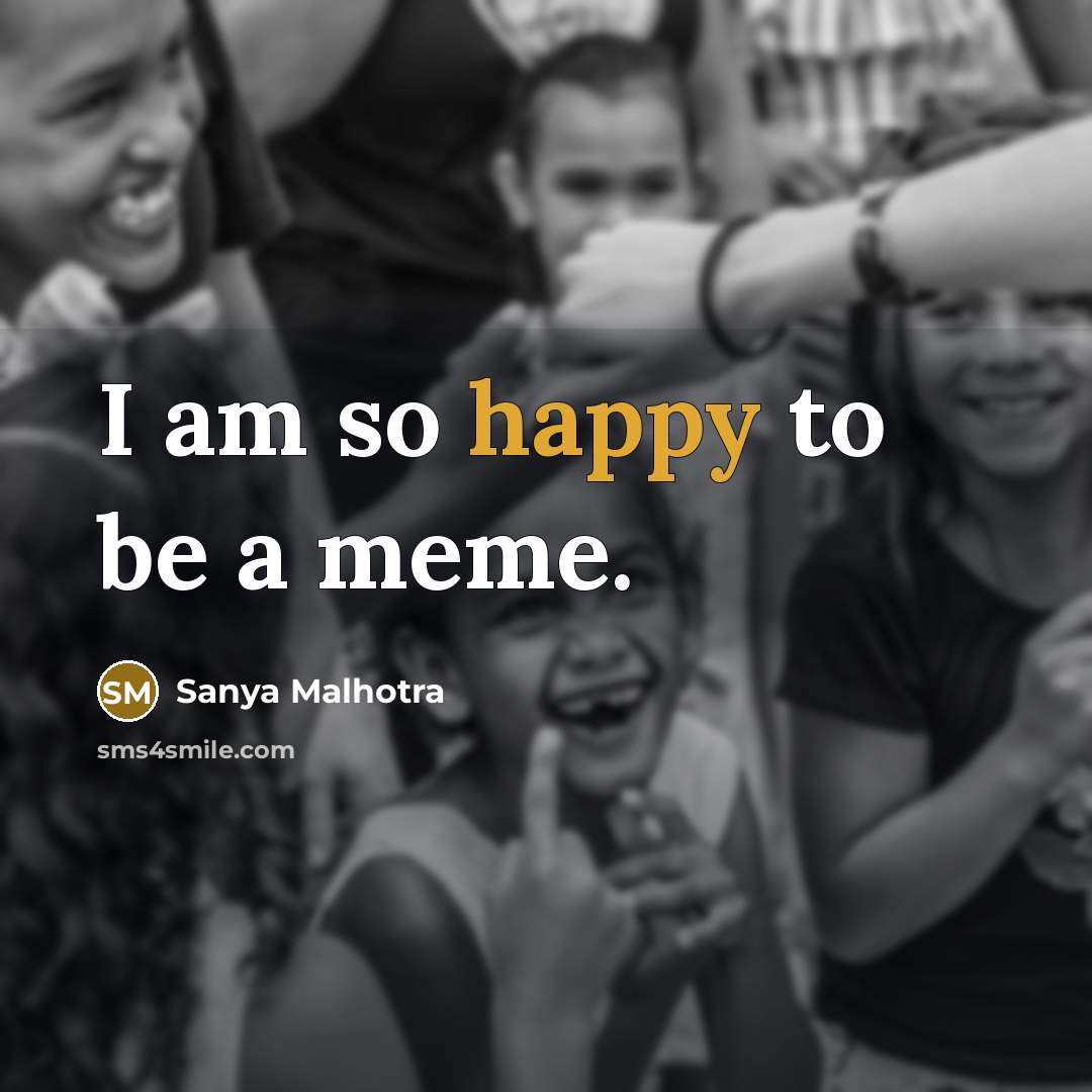 “I am so happy to be a meme.…” quote by Sanya Malhotra