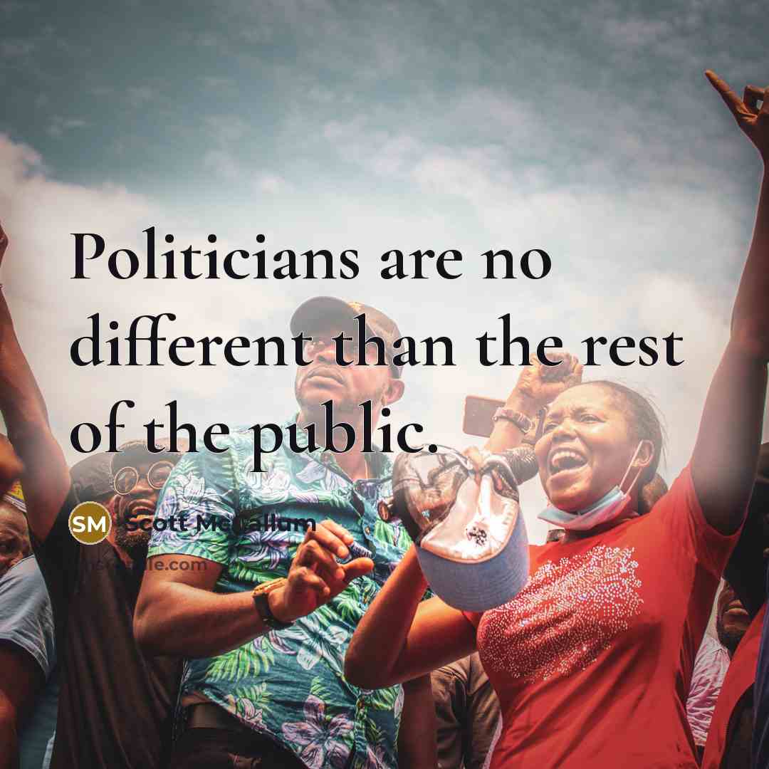 “Politicians are no different than the rest of the public.…” quote by Scott McCallum