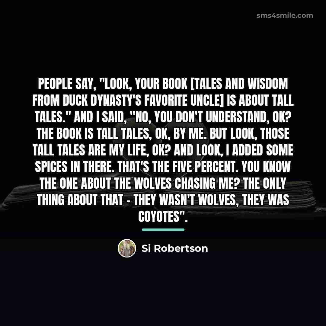 “People say, "Look, your book [Tales and Wisdom from Duck…” quote by Si Robertson
