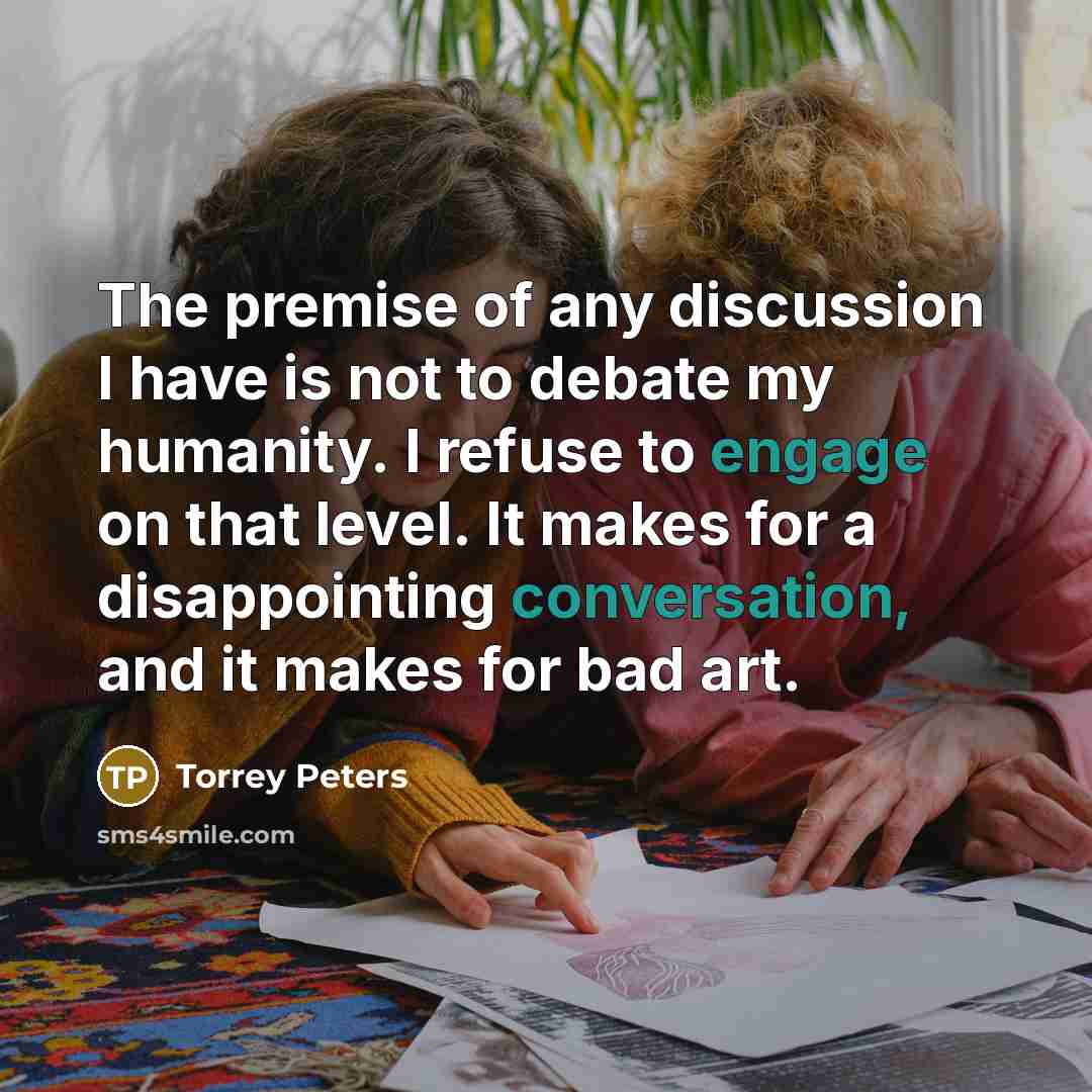 “The premise of any discussion I have is not to…” quote by Torrey Peters