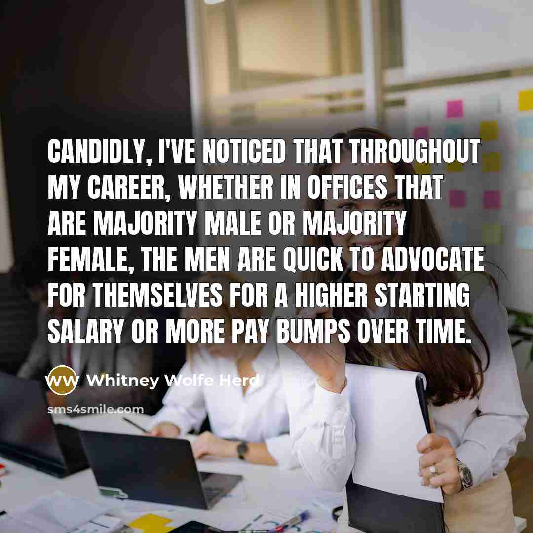 “Candidly, I've noticed that throughout my career, whether in offices…” quote by Whitney Wolfe Herd