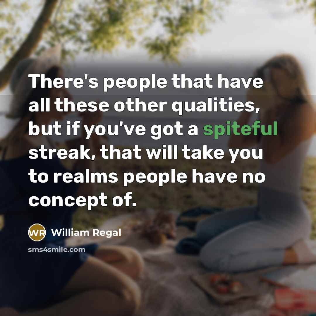 “There's people that have all these other qualities, but if…” quote by William Regal