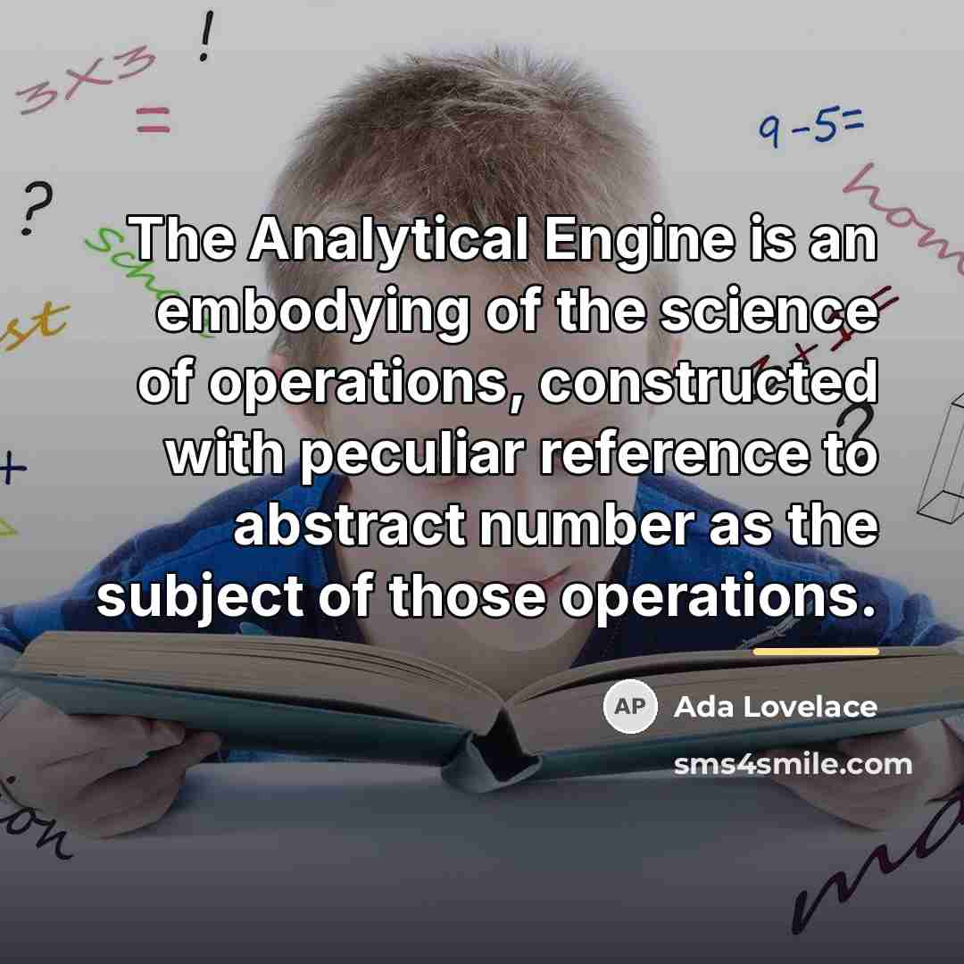 “The Analytical Engine is an embodying of the science of…” quote by Ada Lovelace