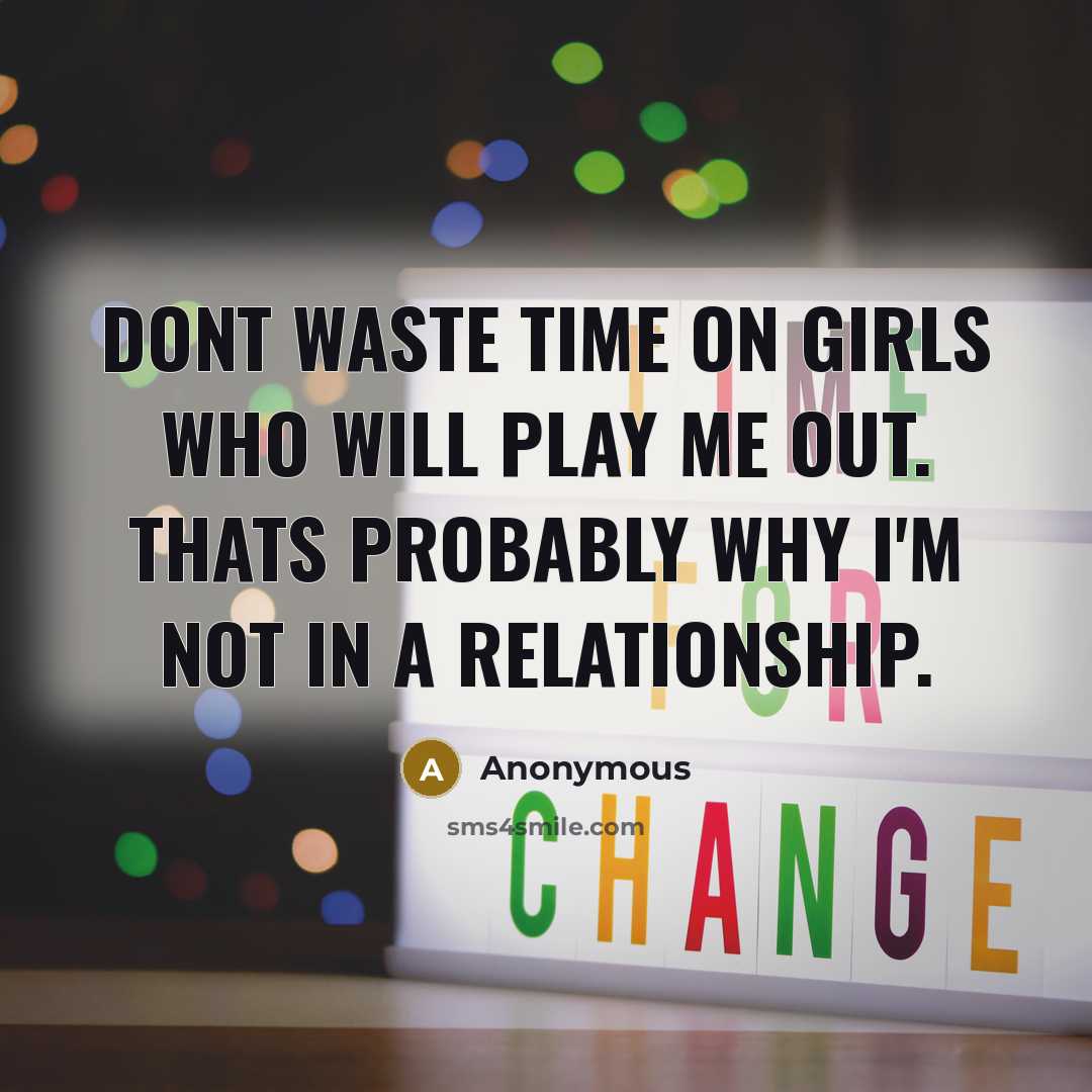 “Dont waste time on girls who will play me out.…” quote by Anonymous