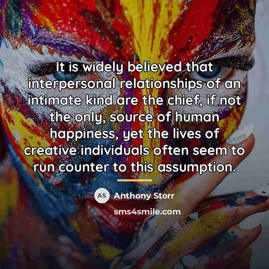 “It is widely believed that interpersonal relationships of an intimate…” quote by Anthony Storr