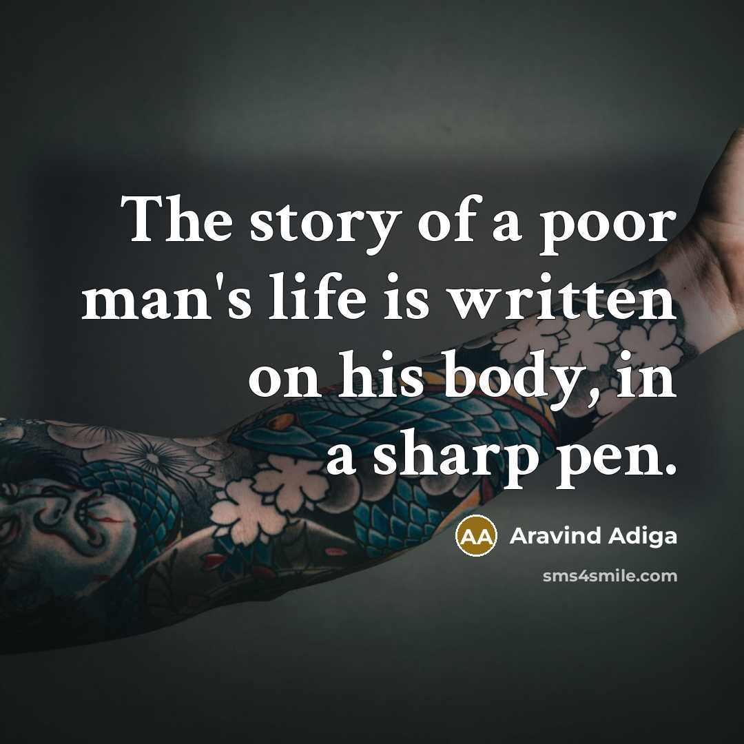 “The story of a poor man's life is written on…” quote by Aravind Adiga
