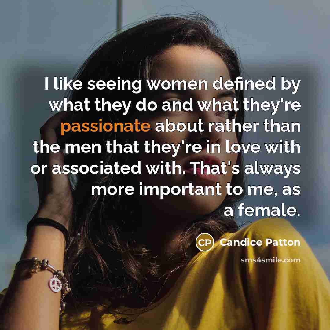 “I like seeing women defined by what they do and…” quote by Candice Patton