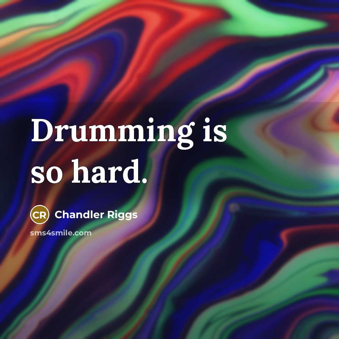 “Drumming is so hard.…” quote by Chandler Riggs