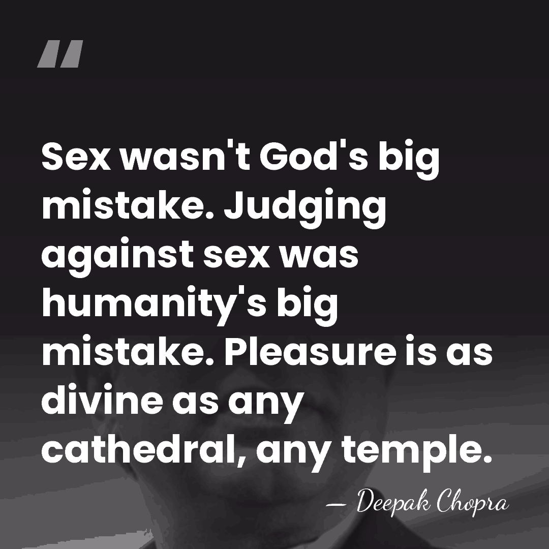 Sex wasn't God's big mistake. Judging against sex was humanity's big mistake.&hellip; - Deepak Chopra