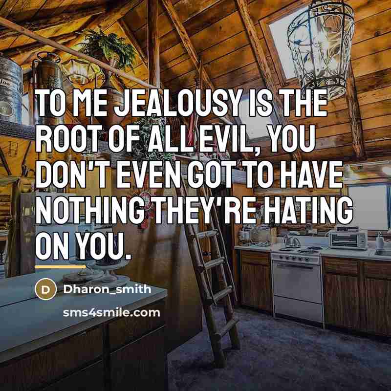 “To me jealousy is the root of all evil, you…” quote by Dharon_smith