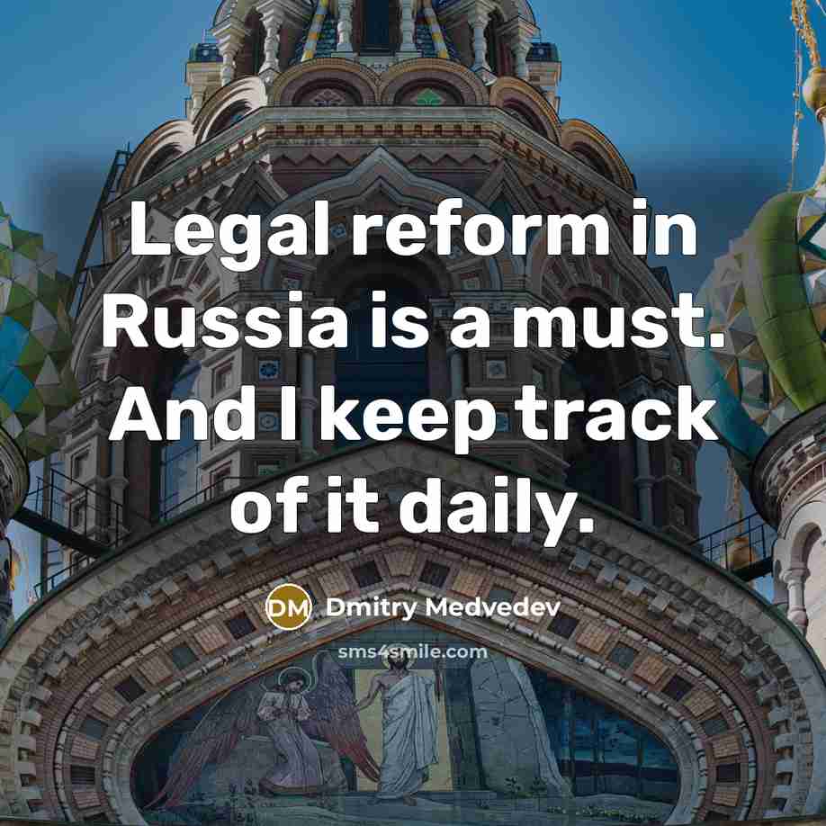 “Legal reform in Russia is a must. And I keep…” quote by Dmitry Medvedev