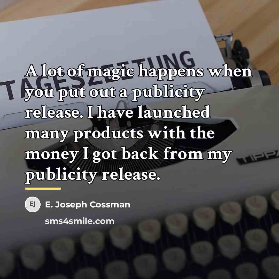 “A lot of magic happens when you put out a…” quote by E. Joseph Cossman