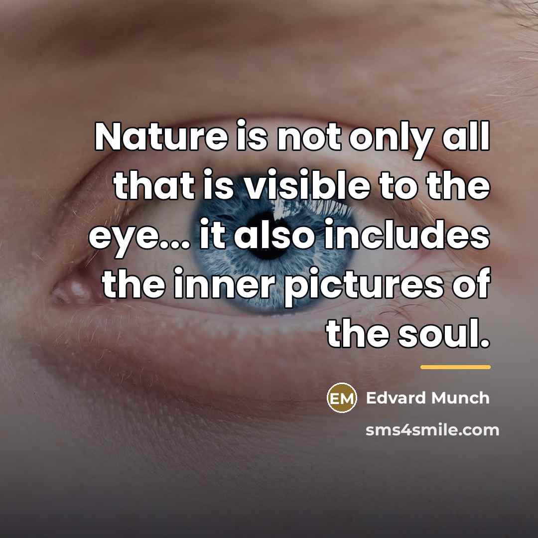 “Nature is not only all that is visible to the…” quote by Edvard Munch