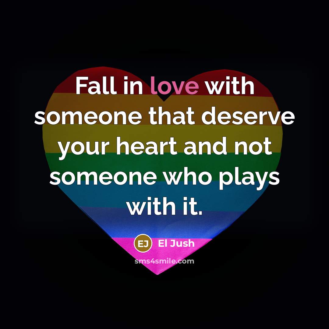 “Fall in love with someone that deserve your heart and…” quote by El Jush