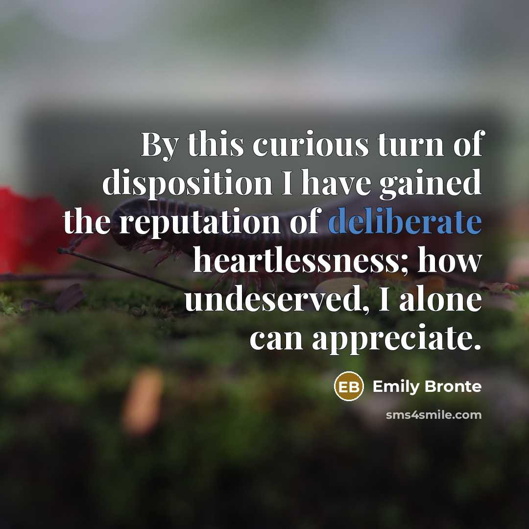 “By this curious turn of disposition I have gained the…” quote by Emily Bronte
