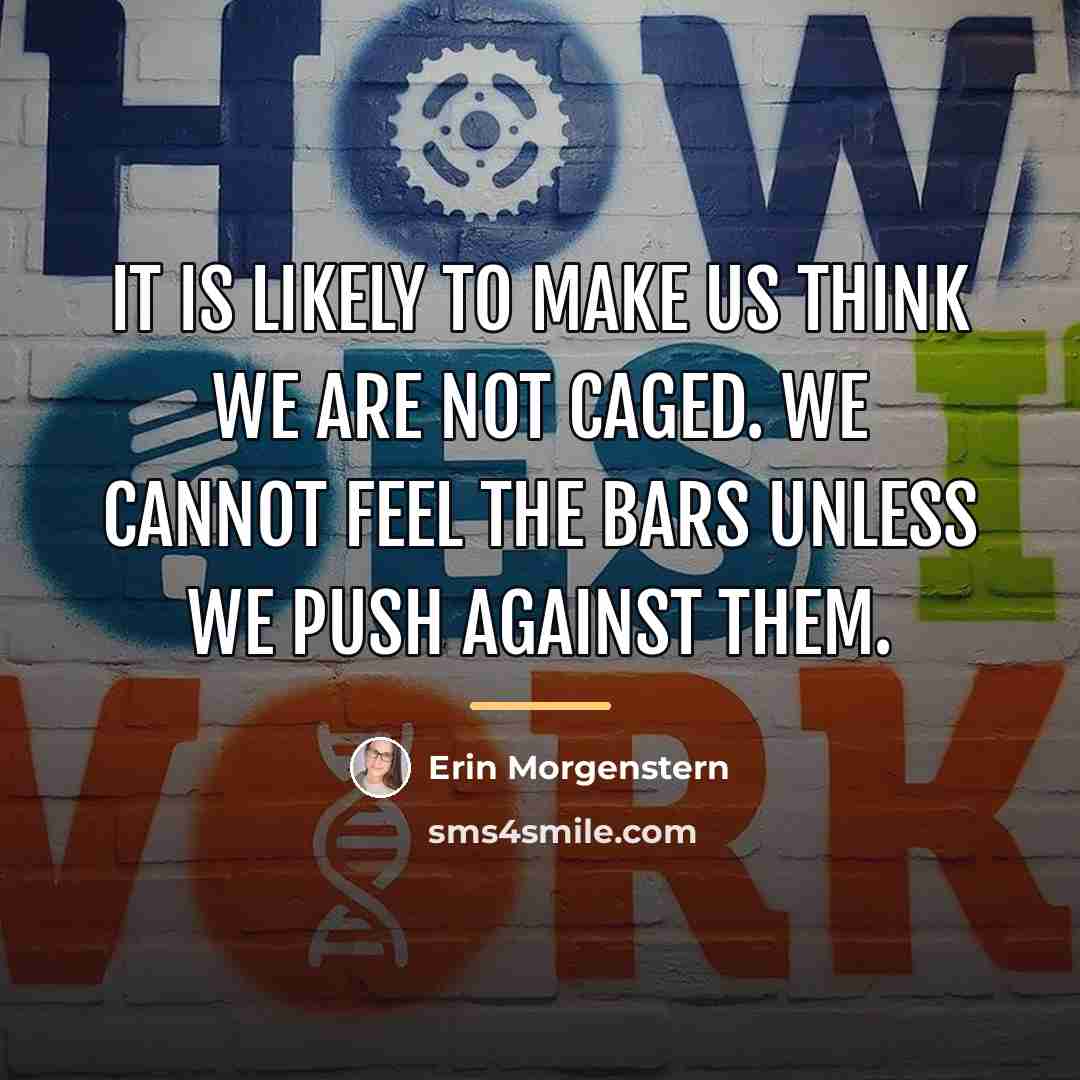 “It is likely to make us think we are not…” quote by Erin Morgenstern