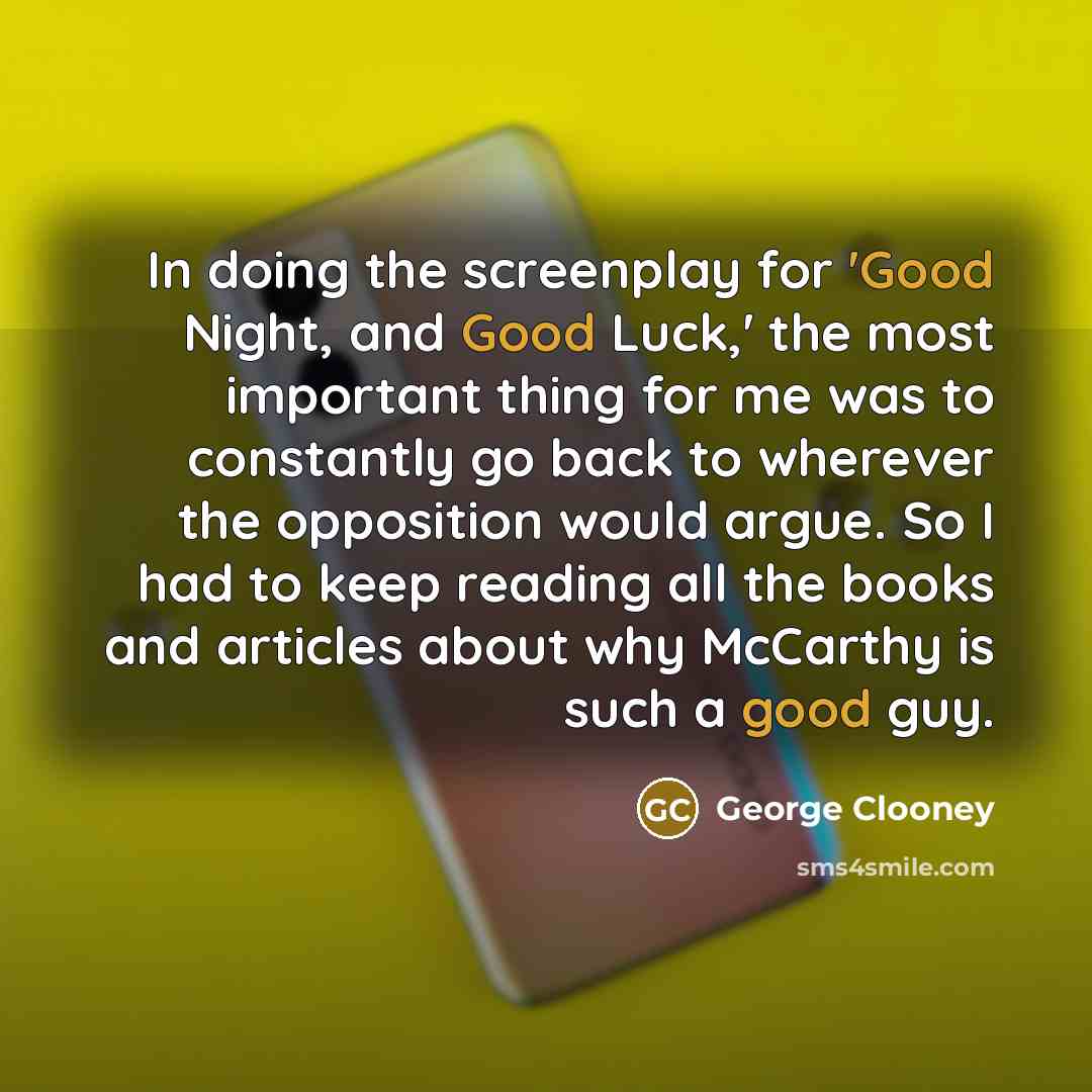 “In doing the screenplay for 'Good Night, and Good Luck,'…” quote by George Clooney
