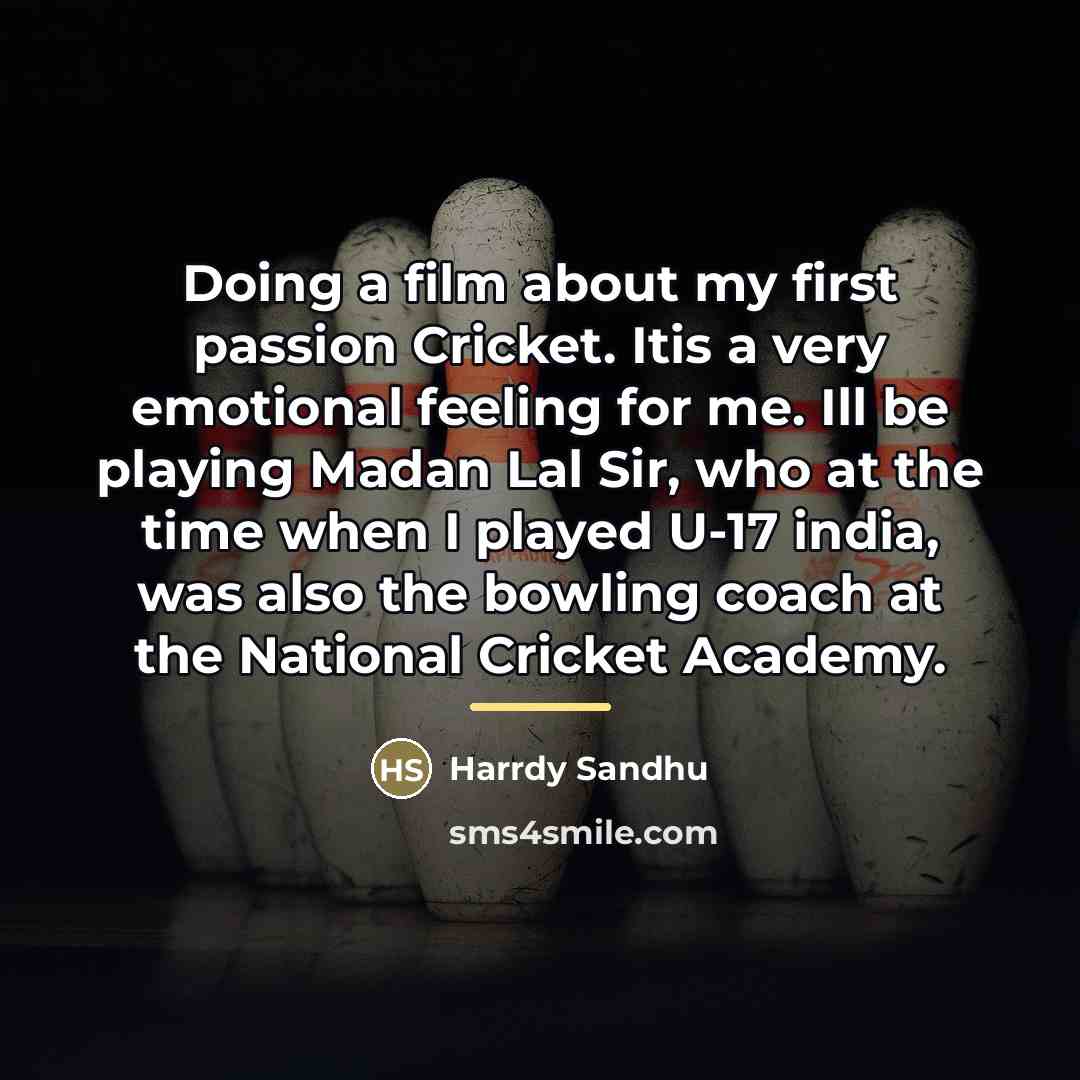 “Doing a film about my first passion Cricket. Itis a…” quote by Harrdy Sandhu