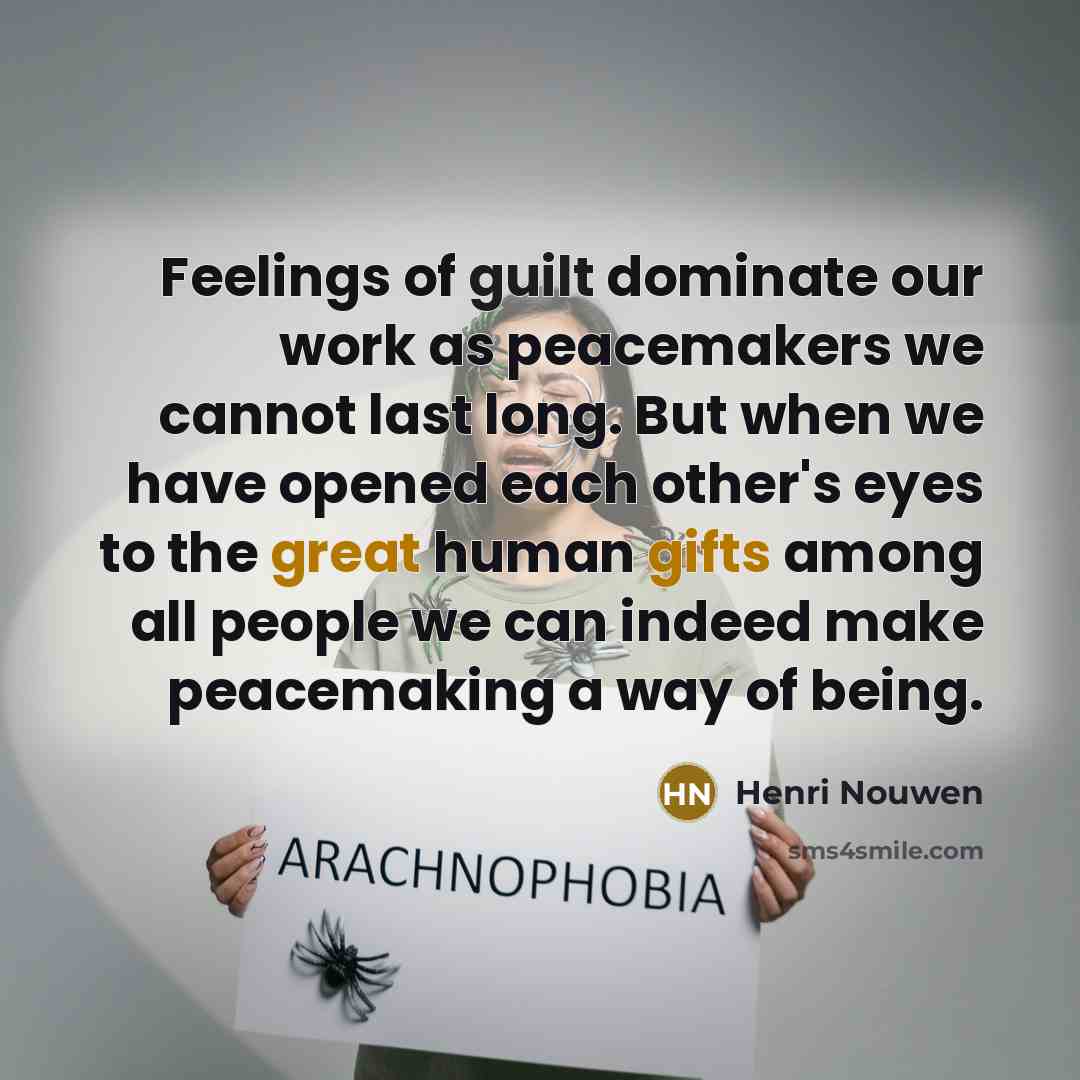 “Feelings of guilt dominate our work as peacemakers we cannot…” quote by Henri Nouwen