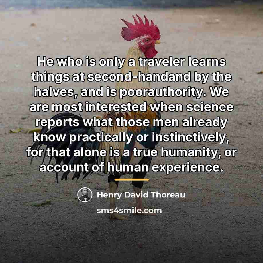 “He who is only a traveler learns things at second-handand…” quote by Henry David Thoreau