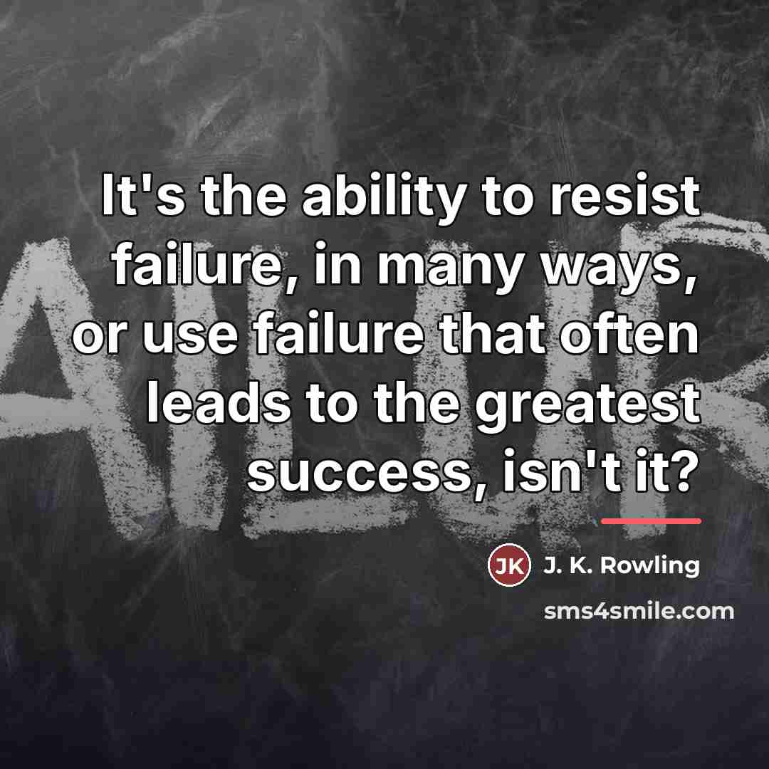 “It's the ability to resist failure, in many ways, or…” quote by J. K. Rowling