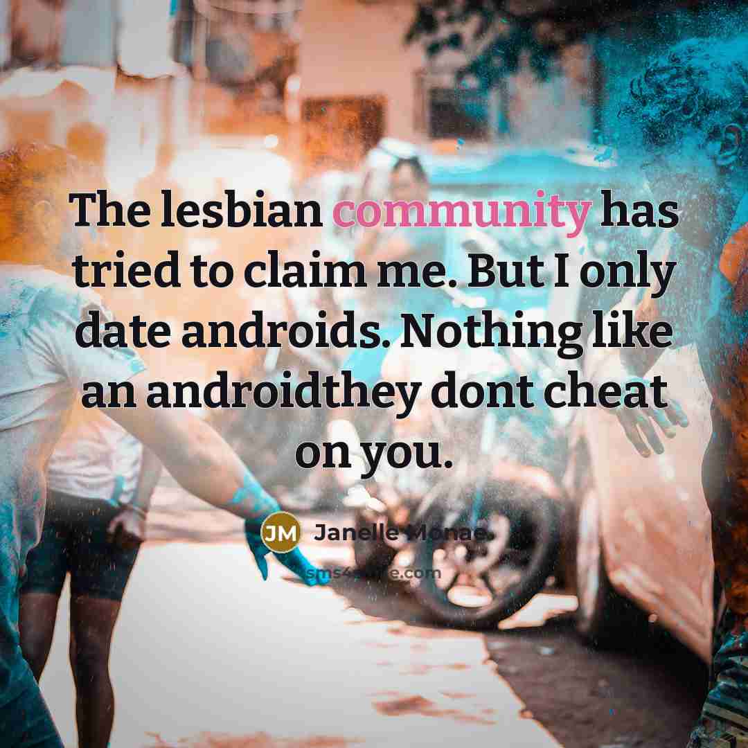 “The lesbian community has tried to claim me. But I…” quote by Janelle Monae