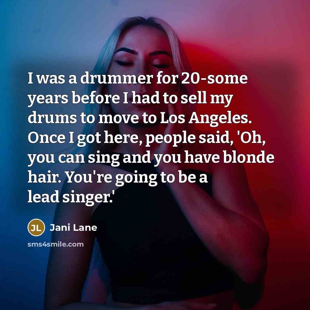 “I was a drummer for 20-some years before I had…” quote by Jani Lane