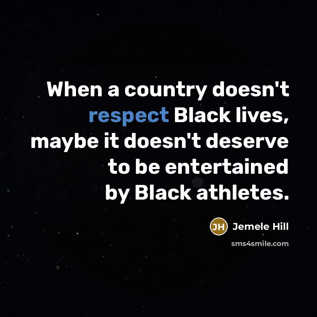 “When a country doesn't respect Black lives, maybe it doesn't…” quote by Jemele Hill