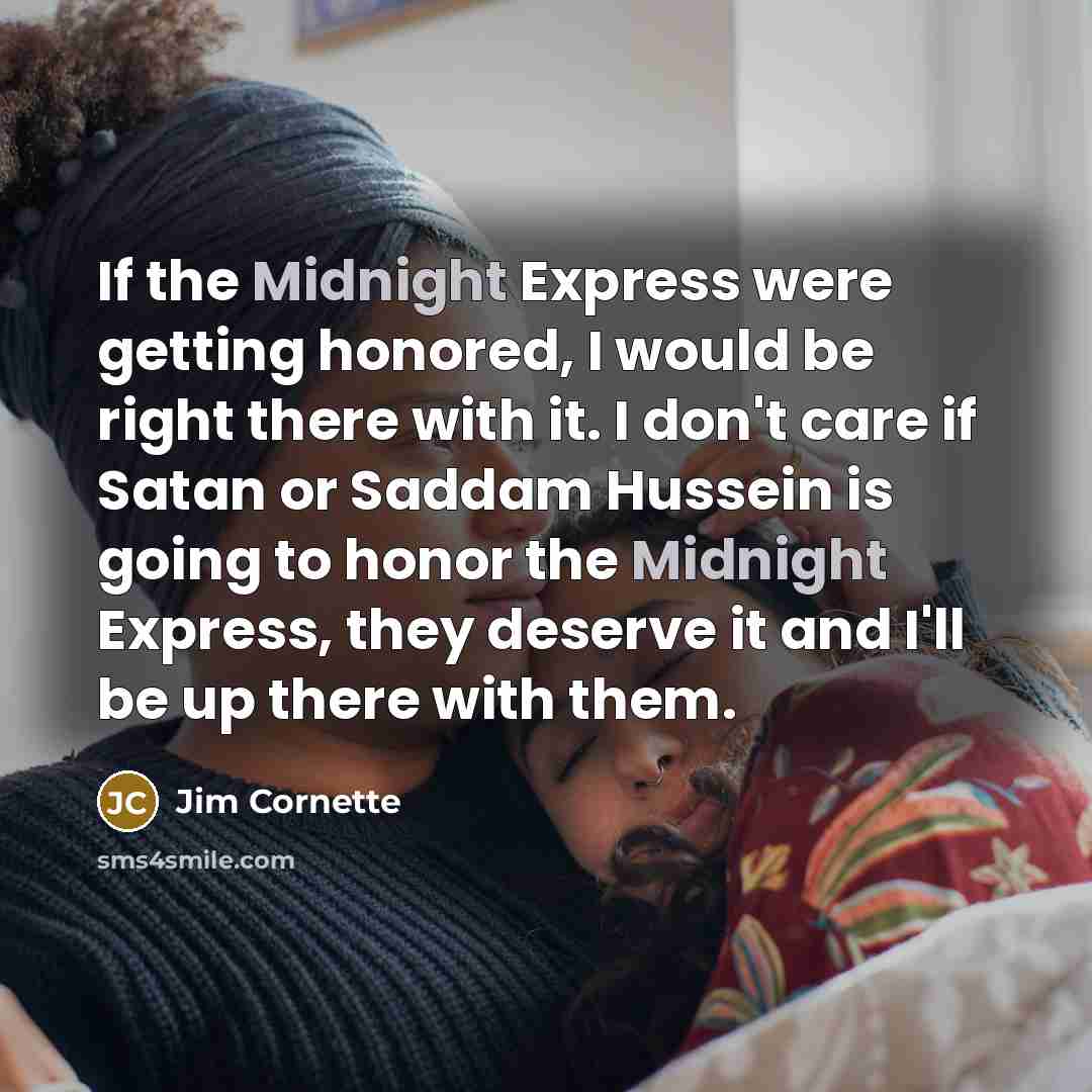 “If the Midnight Express were getting honored, I would be…” quote by Jim Cornette