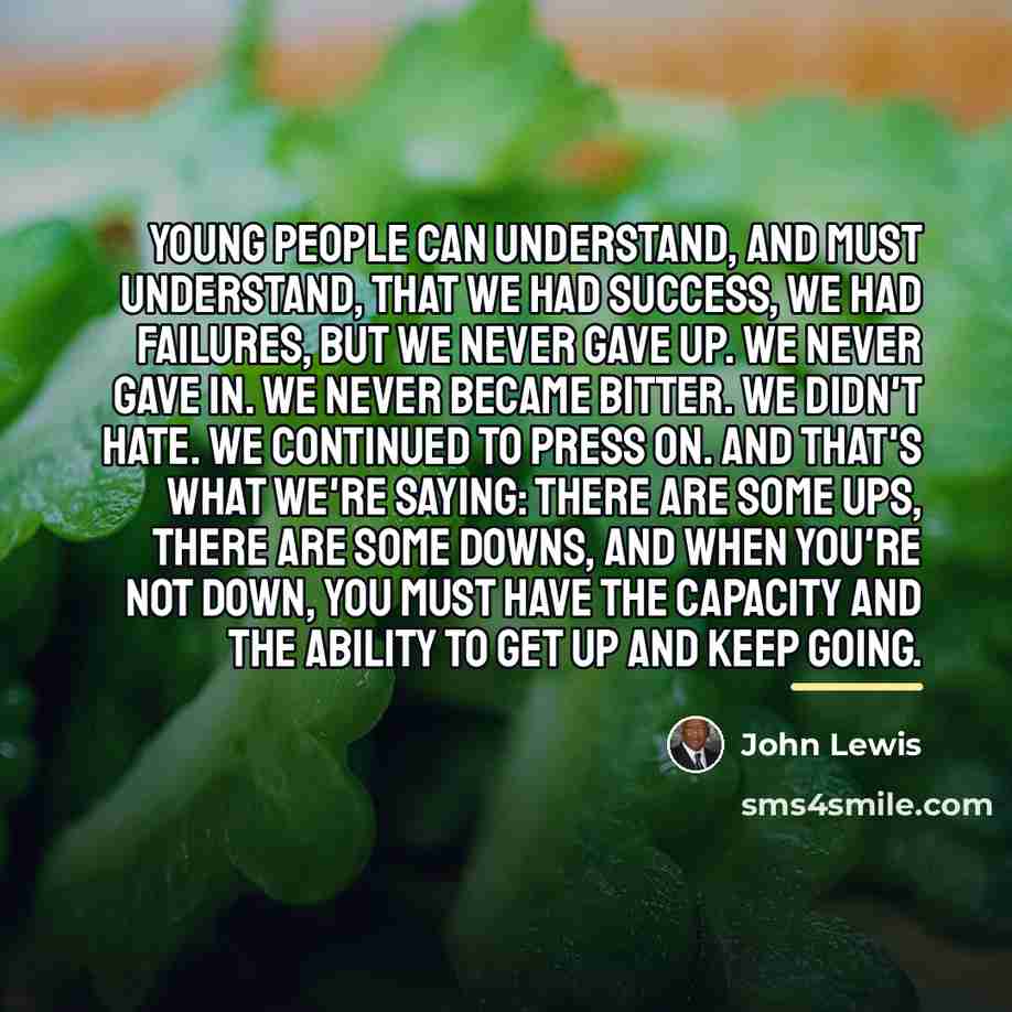 “Young people can understand, and must understand, that we had…” quote by John Lewis