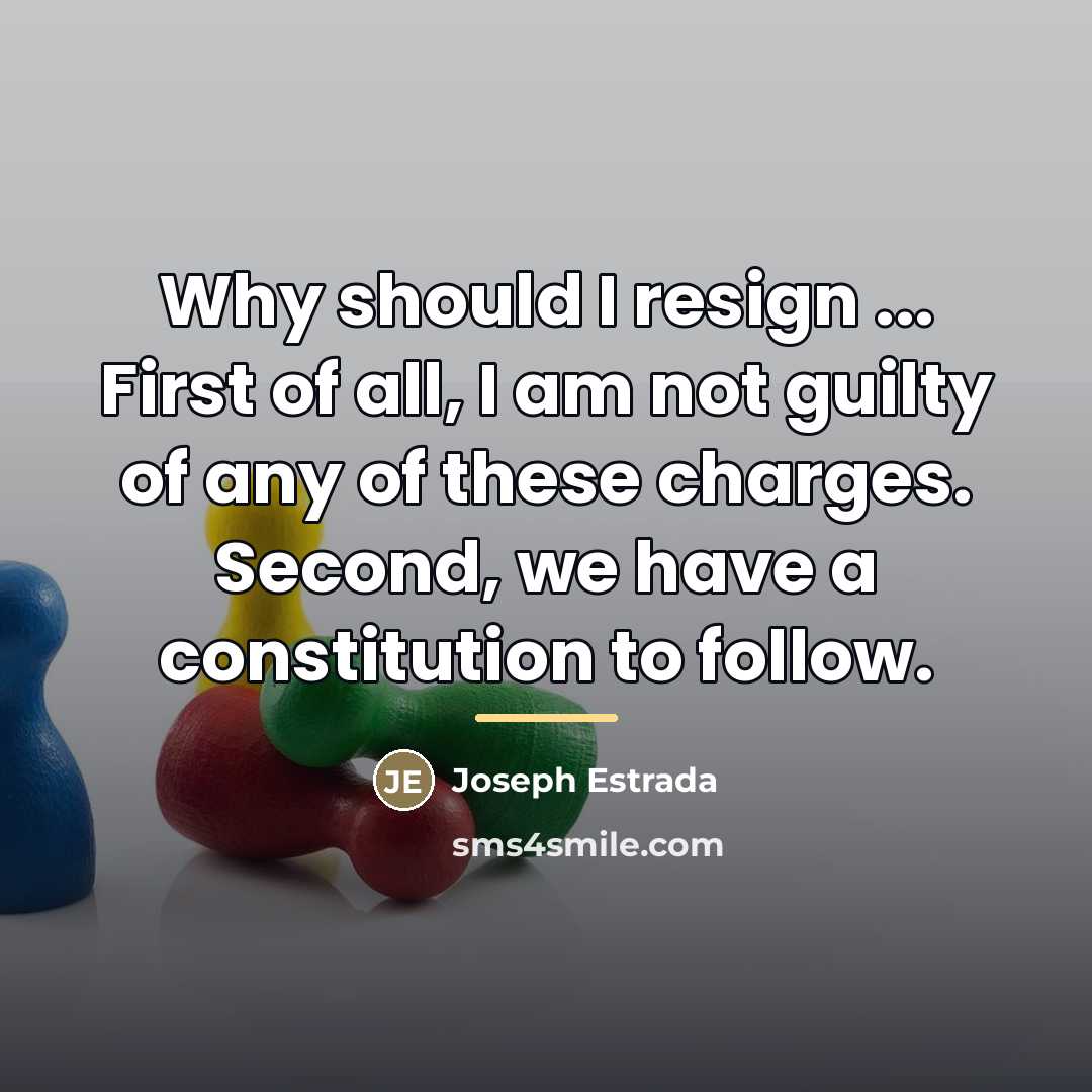 “Why should I resign ... First of all, I am…” quote by Joseph Estrada