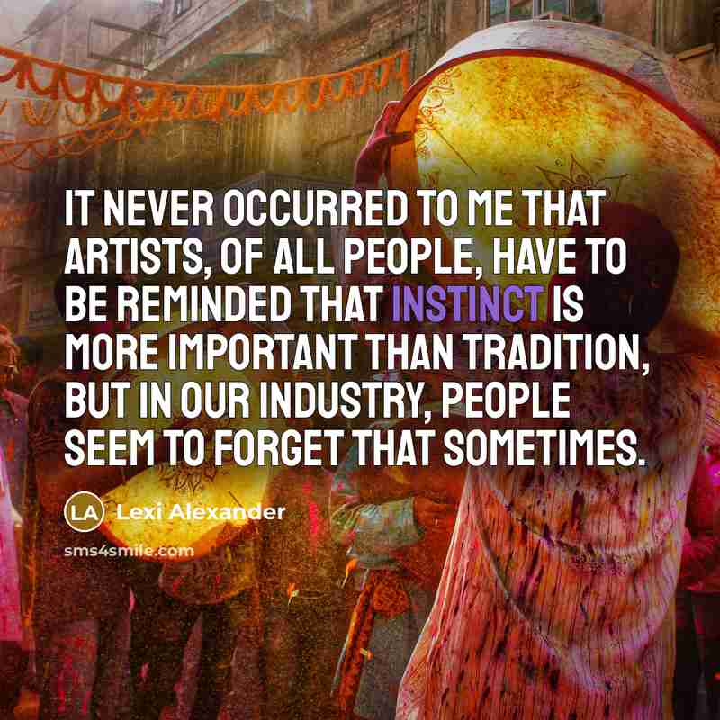 “It never occurred to me that artists, of all people,…” quote by Lexi Alexander
