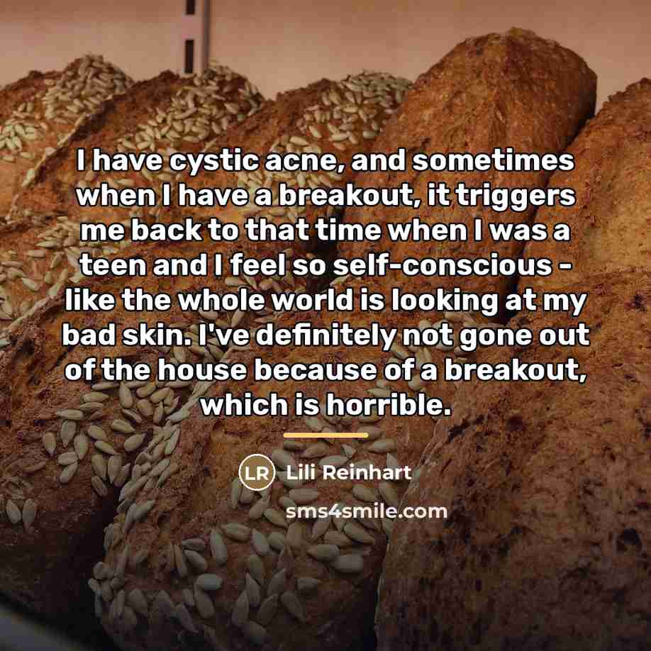 “I have cystic acne, and sometimes when I have a…” quote by Lili Reinhart