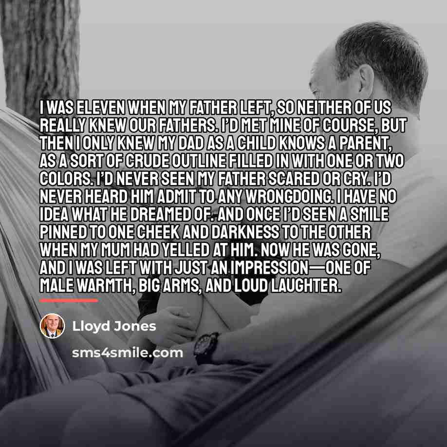 “I was eleven when my father left, so neither of…” quote by Lloyd Jones