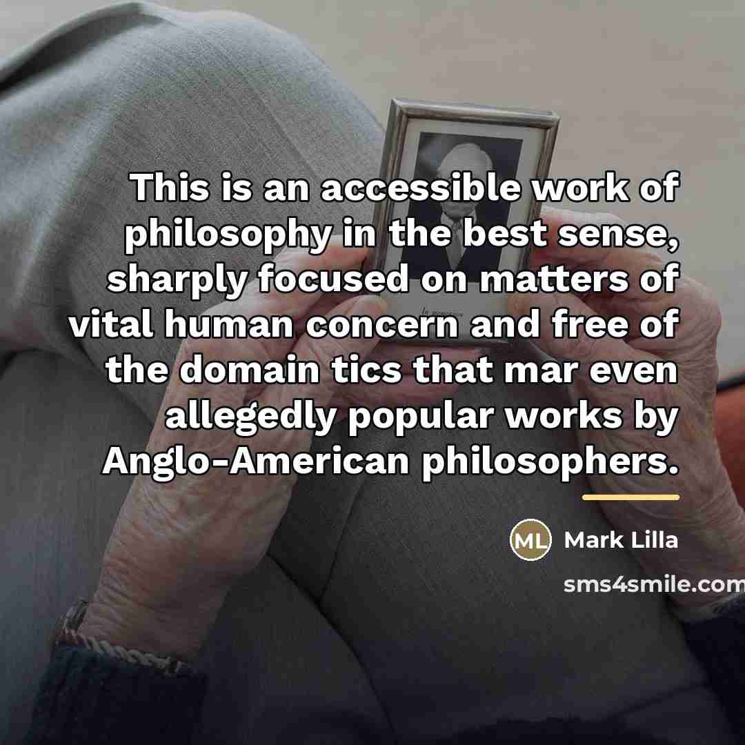 “This is an accessible work of philosophy in the best…” quote by Mark Lilla