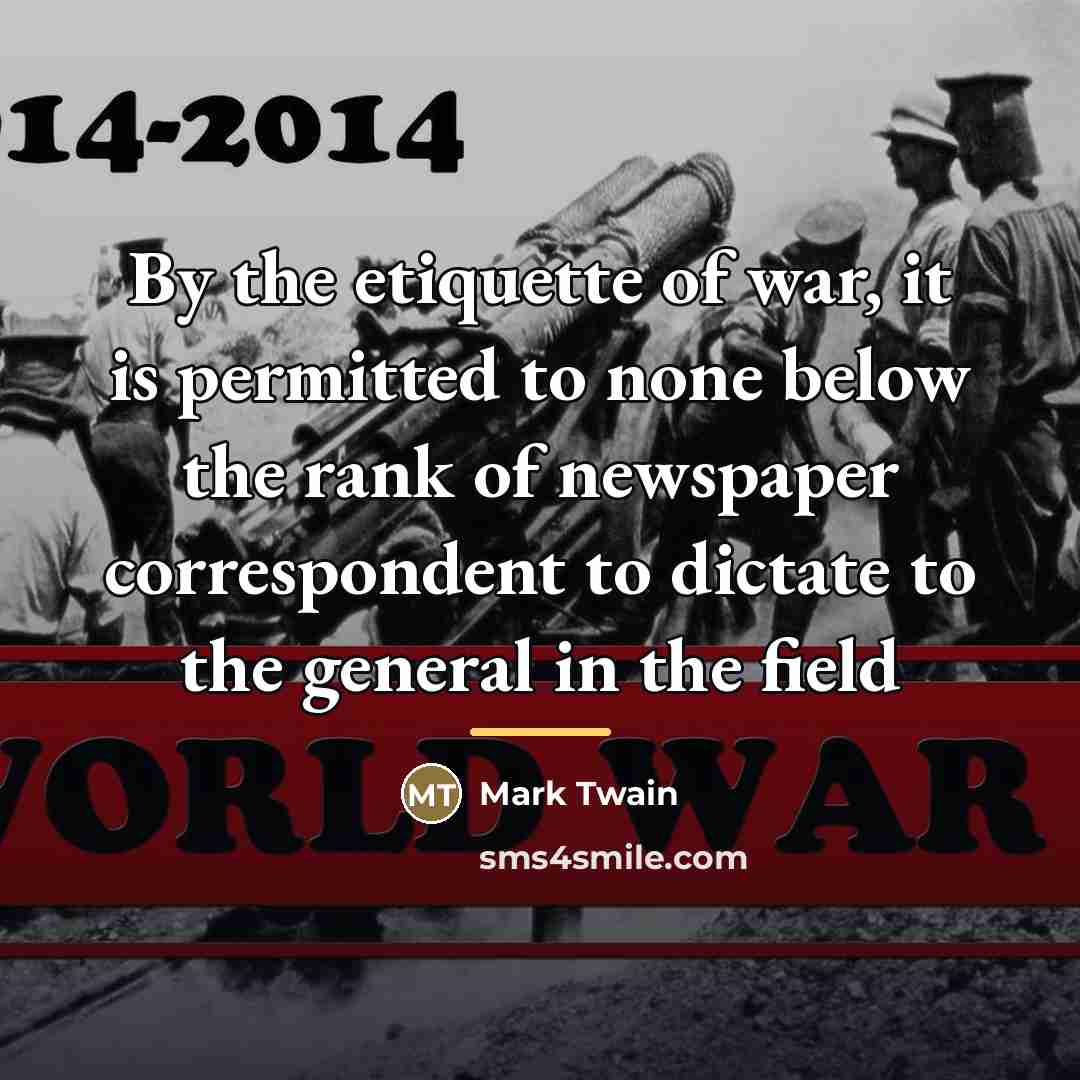 “By the etiquette of war, it is permitted to none…” quote by Mark Twain