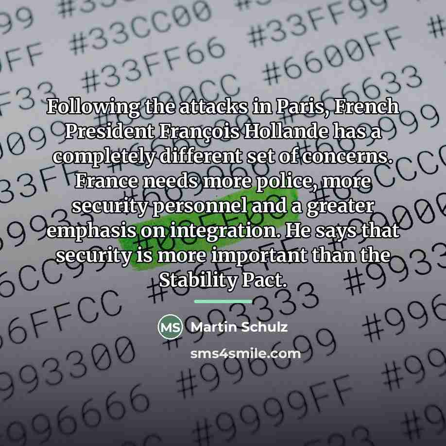 “Following the attacks in Paris, French President François Hollande has…” quote by Martin Schulz