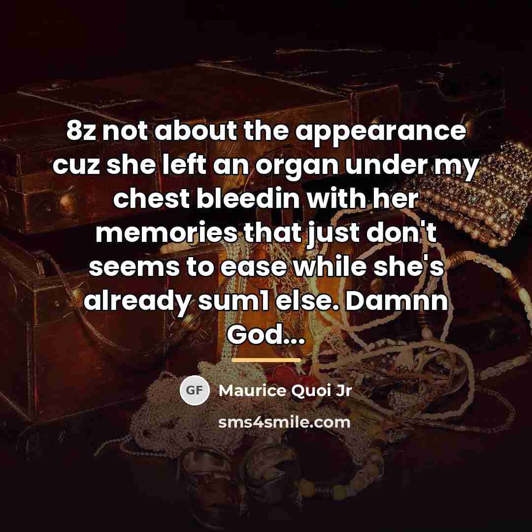 “8z not about the appearance cuz she left an organ…” quote by Maurice Quoi Jr
